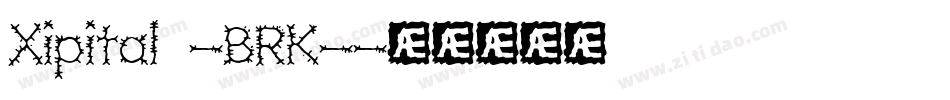 Xipital -BRK-字体转换